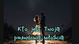 Kto jest Twoją prawdziwą miłością?❤️ Tarot