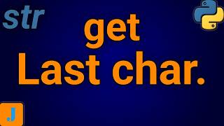 How To Get The Last Character Of A String In Python