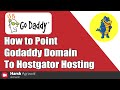 How to Point GoDaddy Domain to HostGator Hosting [Verified & Working*]