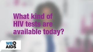 #AskTheHIVDoc: What kind of HIV tests are available today?