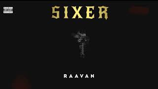 Sixer (Official Audio) - Raavan