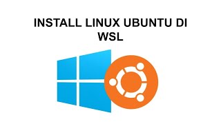 Cara Install Linux Ubuntu di WSL (Windows Subsystem for Linux)