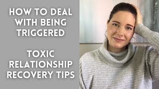 How to Deal With Triggers 💥 Toxic Relationship Recovery & My Relationship Stories