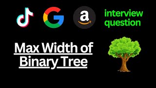 Leetcode 662 'Maximum Width of Binary Tree' | Python | TikTok | Amazon | Interview question