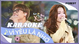 KARAOKE | Vì Yêu Là Nhớ - Anh Tú x Lâm Bảo Ngọc | Xuân Hạ Thu Đông, rồi lại Xuân 3 [XHTDRLX3]