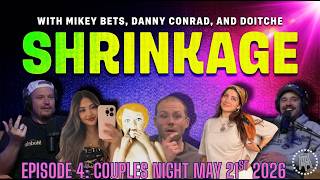 SHRINKAGE: Episode #4 COUPLES NIGHT (May 21st, 2026