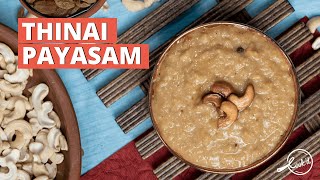 Thinai Payasam Recipe | Foxtail Millet Kheer | Payasam Recipe | Cookd