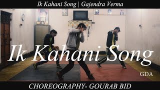 Ik Kahani Song | Gajendra Verma | Vikram Singh | Ft. Halina K | T-Series | Dance Choreography
