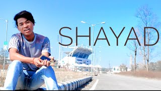 Shayad Cover Song | Ajay Bokhrah | Arijit Singh Cover Song | #coversong