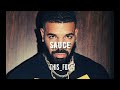 Sauce (Drake party hype type beat)