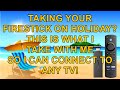 Take your FireStick on Holiday - Here's What you need!