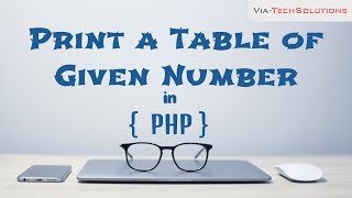print table by given number || print table as input number in php.|| for loop in php || loop in php