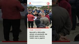 Banorët e Bërxullës sërish në protestë: Na është sosur durimi, tokën nuk e japim!