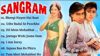 Sangraam Movie All Songs~Ajay Devgan~ Karisma Kapoor~indian best music lll Bollywood latest song