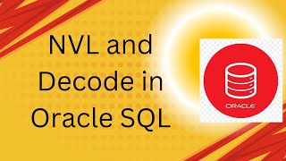 NVL and Decode in Oracle SQL