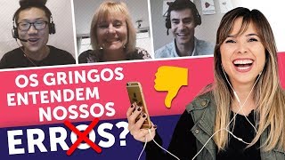 OS NATIVOS ENTENDEM OS NOSSOS ERROS DE PRONÚNCIA? | English in Brazil