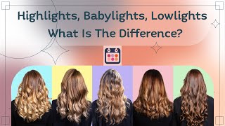 Highlights, Babylights, Lowlights: What is the difference?