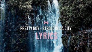 Pretty Boy - Stroll in da City (Lyrics)