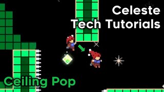 Ceiling Pop - Celeste Tech Tutorials - Celeste Mods