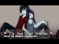 I'm Just Your Problem | Marceline/Marshal Lee - Nightcore