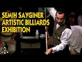 3-CUSHION BILLIARDS: SEMIH SAYGINER ARTISTIC BILLIARDS EXHIBITION