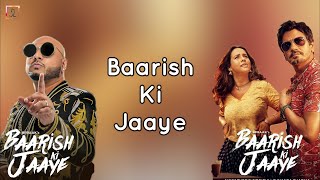 Baarish Ki Jaaye (Lyrics) - B Praak Ft Nawazuddin Siddiqui & Sunanda Sharma | Jaani | Arvindr Khaira