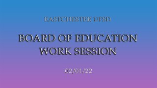 EUFSD Board of Education Work Session February 1st, 2022