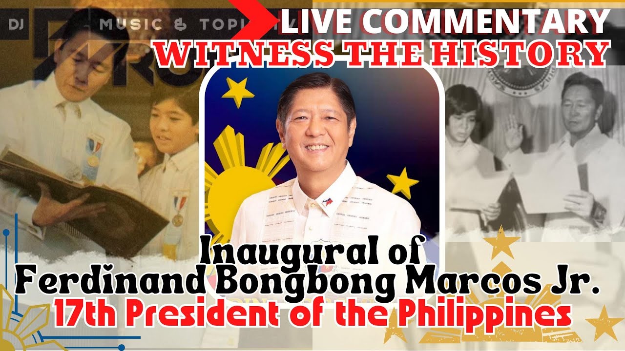 LIVE | Witness HISTORY INAUGURAL Of FERDINAND Bongbong Marcos Jr. 17th ...