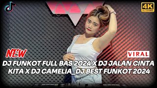 DJ FUNKOT FULL BAS 2024 X DJ JALAN CINTA KITA X DJ CAMELIA