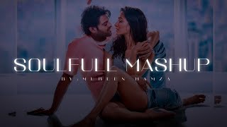 Soulful Love Mashup - | Sufi Love Songs | Arijit Singh, A R Rahman Songs