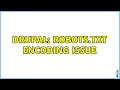 Drupal: robots.txt encoding issue