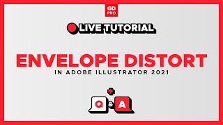 LIVE Tutorial - Envelope Distort in Illustrator | + Q&A