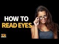 Eye-Reading Skills You NEED to Know to Understand Anyone's Thoughts!