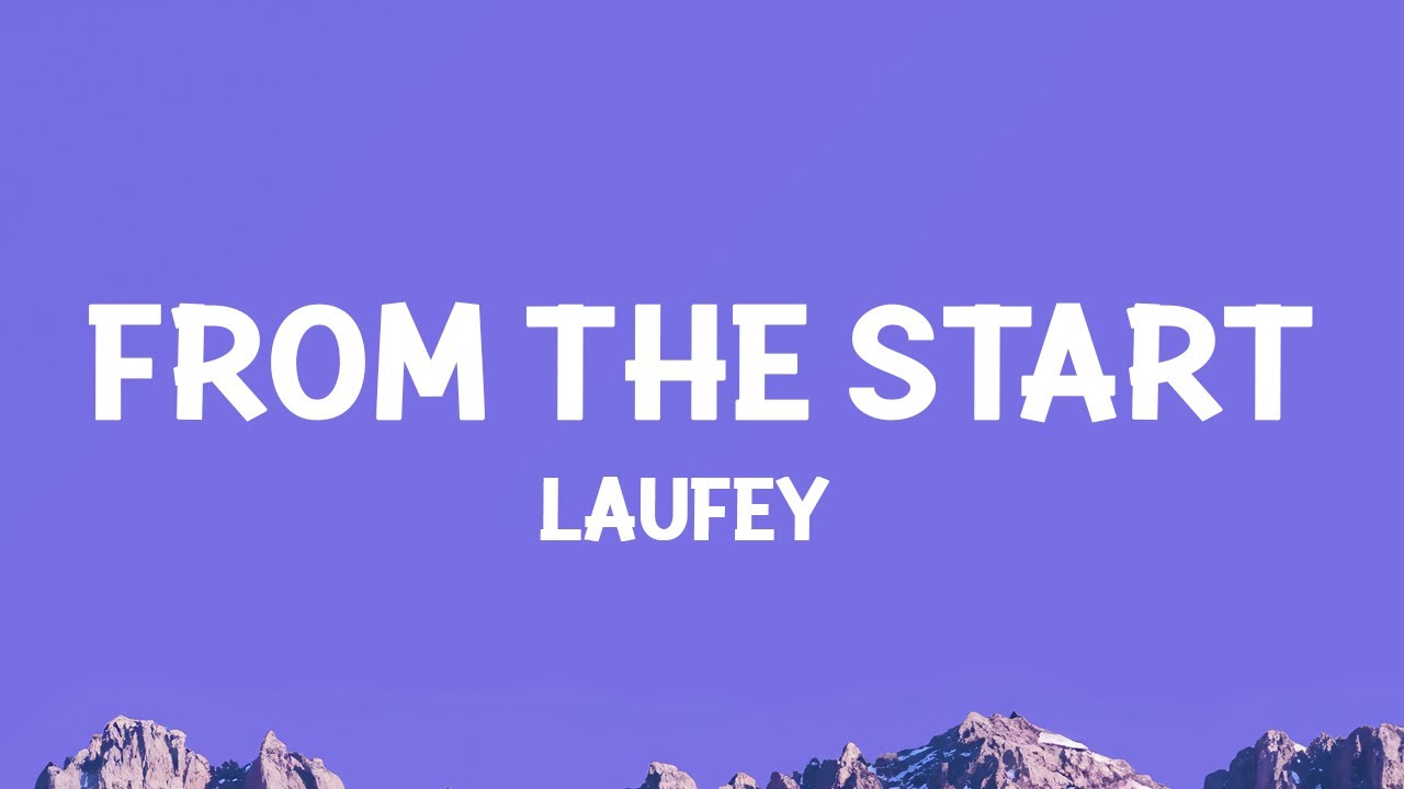 Laufey From The Start Lyrics Youtube Music