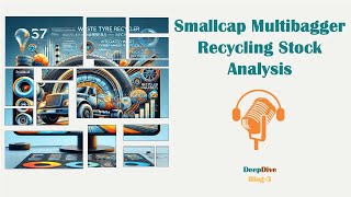 Smallcap Multibagger :  India's Leading Waste Tyre Recycler: DeepDive Blog-3