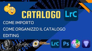 Creare un catalogo, scegliere le foto, importare le immagini in LR e fare editing!