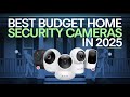 5 Best Budget Home Security Cameras in 2025[Today's Picks]