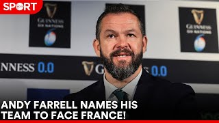 Andy Farrell on his team to face France on Friday