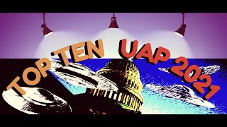 NTK/01 — 2021's UAP Top Ten — 12-16-21