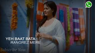 Rangrez Mere Lyrical 💖 New WhatsApp Status Video 💖 Full HD