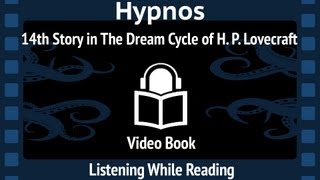 Hypnos, Read by Bjorn Madsen, 14th Story in The Dream Cycle of H  P  Lovecraft, Audiobook