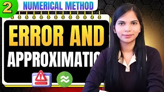 Error and Approximation Engineering Mathematics | Error Analysis Numerical Methods