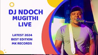 BEST OF DJ NDOCH MUGITHI LIVE | MUGITHI LIVE DJ NDOCH |LATEST 2024 MUGITHI VOL5 | NGOGOYO MUGITHI