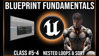 UE Blueprint Fundamentals | Class #5-4 | Nested Loops & Bubble Sort