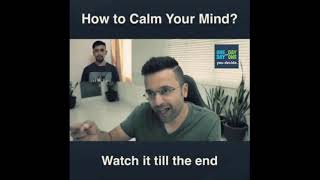 How To Clam Your Mind? Watch it till the end