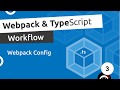Webpack & TypeScript Setup #3 - Webpack Config File