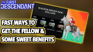 [FIRST DESCENDANT] FAST Ways To Get The SHEEPDOG ''Fellow\