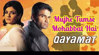 Mujhe Tumse Mohabbat Hai - HQ | Qayamat | Suniel Shetty & Raveena Tandon | 90's Romantic Song