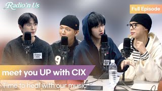 meet you UP with CIX (씨아이엑스). Time to heal with our music