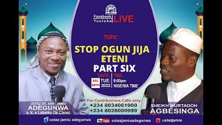 USTAZJAMIU PRESENT SHEIKH MURTADOH AGBESINGA ON STOP OGUN JIJA ETENI ((6))